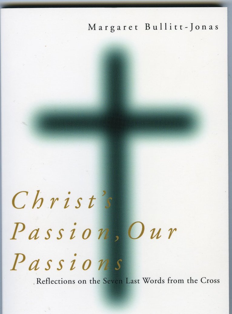 Christ's Passion, Our Passions
