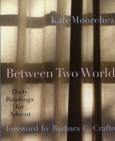 Kate Moorehead - Between Two Worlds, Häftad