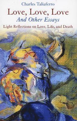 Charles Taliaferro - Love, Love, Love, Häftad