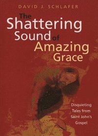 bokomslag The Shattering Sound of Amazing Grace