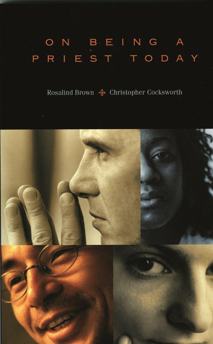 Rosalind Brown, Christopher Cocksworth - On Being a Priest Today, Häftad