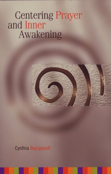Cynthia Bourgeault - Centering Prayer and Inner Awakening, Häftad