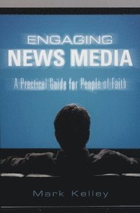 bokomslag Engaging News Media