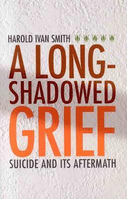 Harold Ivan Smith - Long-Shadowed Grief, Häftad