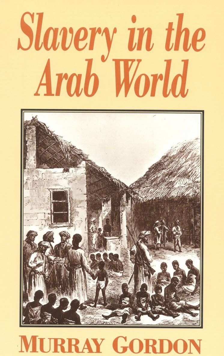 Murray Gordon - Slavery in the Arab World, Häftad