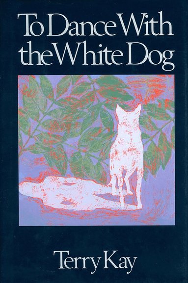 Terry Kay - To Dance with the White Dog, Inbunden