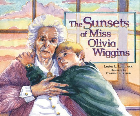 Lester L. Laminack, Lester L Laminack - The Sunsets of Miss Olivia Wiggins, Inbunden