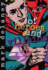 bokomslag Of Heroes and Villains