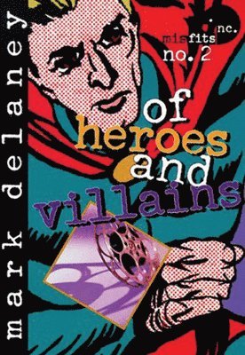 bokomslag Of Heroes and Villains
