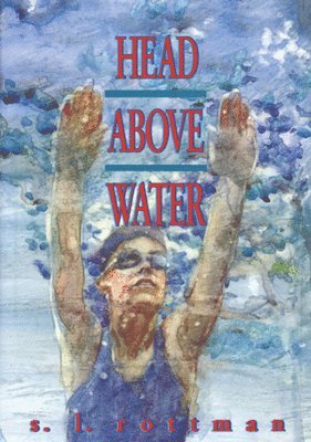 S. L. Rottman - Head Above Water, Häftad