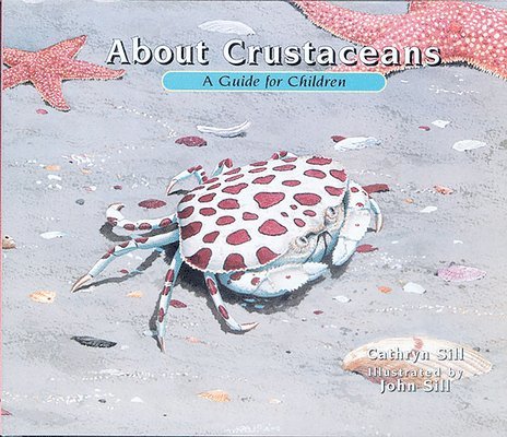 Cathryn Sill - About Crustaceans, Inbunden