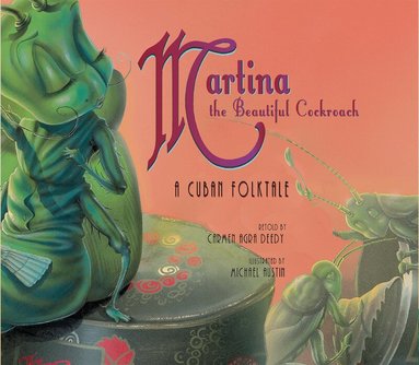 Carmen Agra Deedy - Martina the Beautiful Cockroach, Inbunden