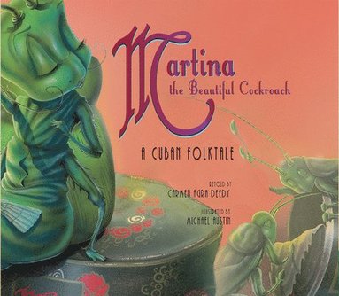 bokomslag Martina the Beautiful Cockroach: A Cuban Folktale