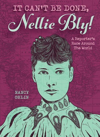 Nancy Ohlin - It Can't Be Done, Nellie Bly!, Häftad