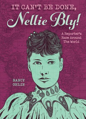 bokomslag It Can't Be Done, Nellie Bly!