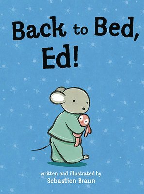 Sebastien Braun - Back to Bed, Ed!, Häftad