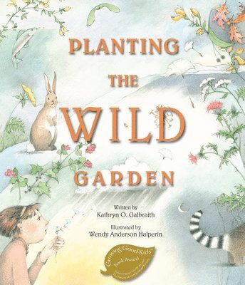 Kathryn O. Galbraith, Kathryn O Galbraith - Planting the Wild Garden, Häftad