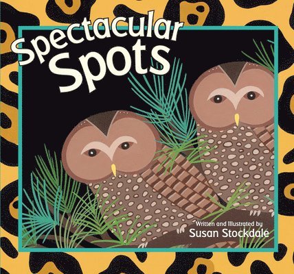 Susan Stockdale - Spectacular Spots, Inbunden