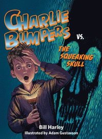 bokomslag Charlie Bumpers Vs. the Squeaking Skull