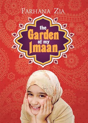 Farhana Zia - The Garden of My Imaan, Häftad