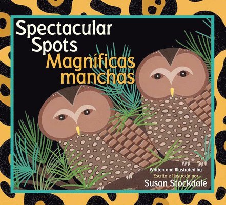 Susan Stockdale - Spectacular Spots / Magn ficas manchas, Häftad