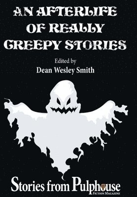 An Afterlife of Really Creepy Stories 1