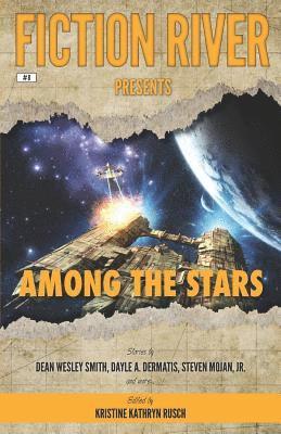 Fiction River Presents: Among the Stars 1