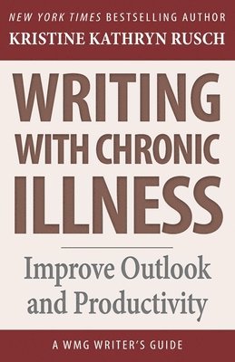 bokomslag Writing with Chronic Illness: Improve Outlook and Productivity