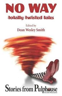 bokomslag No Way: Totally Twisted Tales: Stories from Pulphouse Fiction Magazine