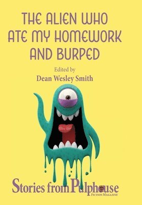 Dean Wesley Smith, Dean Wesley Smith - Alien Who Ate My Homework and Burped, Inbunden