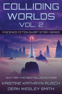 Kristine Kathryn Rusch, Dean Wesley Smith, Kathryn Rusch, Kristine, Wesley Smith, Dean - Colliding Worlds, Vol. 2, Häftad
