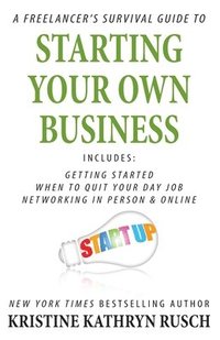 bokomslag Freelancer's Survival Guide to Starting Your Own Business