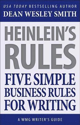 Heinlein's Rules: Five Simple Business Rules for Writing 1