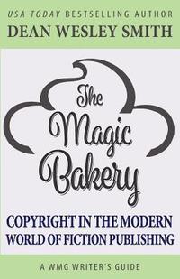 bokomslag The Magic Bakery: Copyright in the Modern World of Fiction Publishing