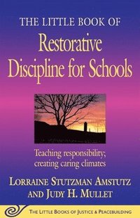 bokomslag The Little Book of Restorative Discipline for Schools