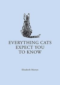 bokomslag Everything Cats Expect You to Know