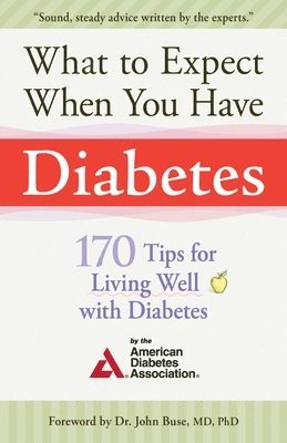 American Diabetes Association - What to Expect When You Have Diabetes: 170 Tips for Living Well with Diabetes, Häftad