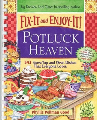 Phyllis Good - Fix-It and Enjoy-It Potluck Heaven: 543 Stove-Top Oven Dishes That Everyone Loves, Häftad