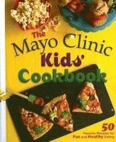 bokomslag The Mayo Clinic Kids' Cookbook