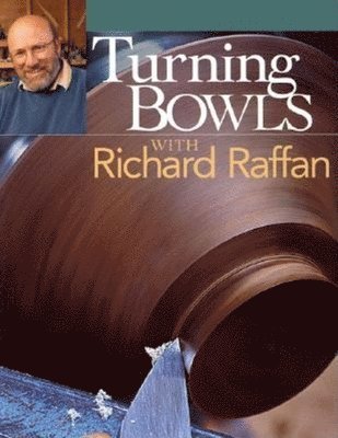 R Raffan, Richard Raffan - Turning Bowls with Richard Raffan, Häftad