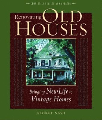bokomslag Renovating Old Houses: Bringing New Life to Vintage Homes
