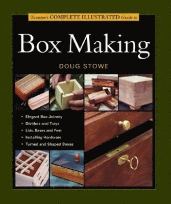 bokomslag Tauntons Complete Illustrated Guide to Box Making