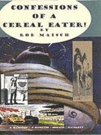 The Confessions of a Cereal Eater 1