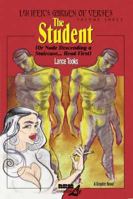 The Student (or Nude Descending A Staircase...Head First): v. 3 Lucifer's Garden of Verses 1