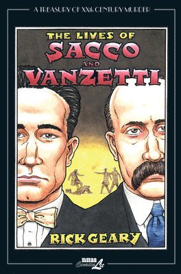 Rick Geary - The Lives of Sacco and Vanzetti, Häftad