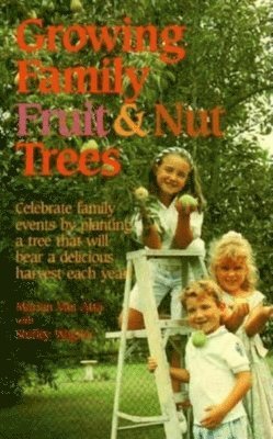 Growing Family Fruit and Nut Trees 1