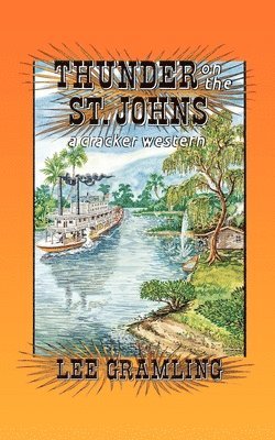 Lee Gramling - Thunder on the St. Johns, Häftad