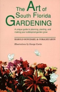 bokomslag The Art of South Florida Gardening