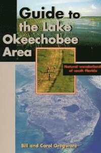 bokomslag Guide to the Lake Okeechobee Area