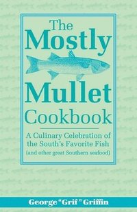bokomslag The Mostly Mullet Cookbook